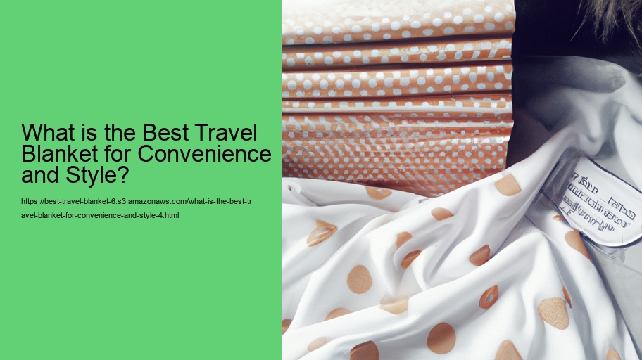 What is the Best Travel Blanket for Convenience and Style?