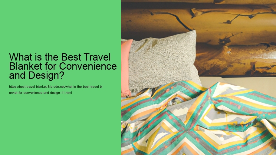 What is the Best Travel Blanket for Convenience and Design?