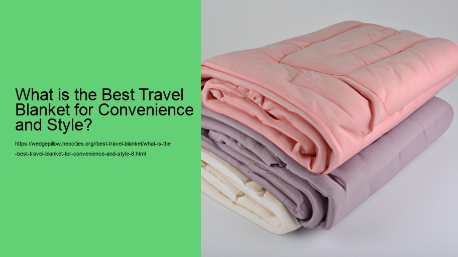 What is the Best Travel Blanket for Convenience and Style?