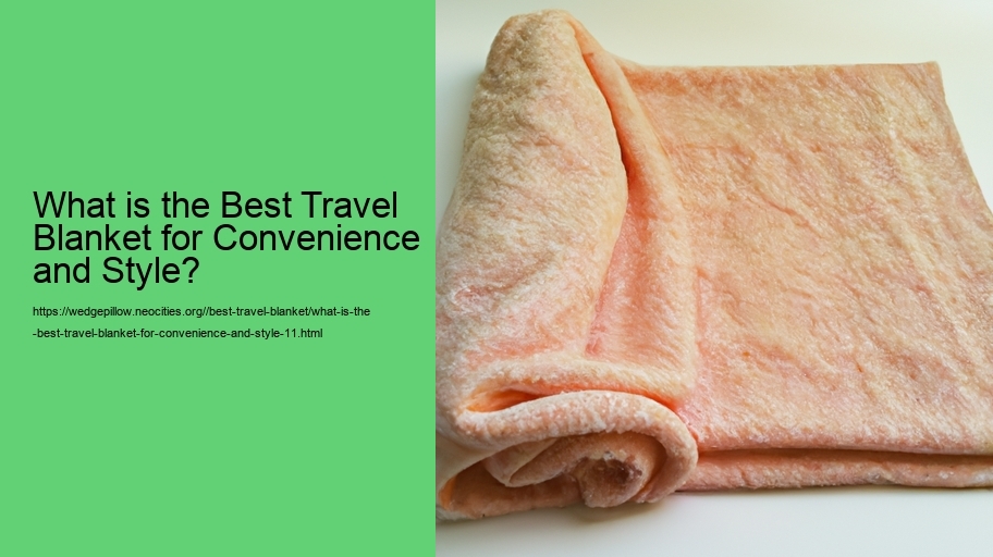 What is the Best Travel Blanket for Convenience and Style?