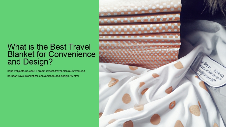 What is the Best Travel Blanket for Convenience and Design?