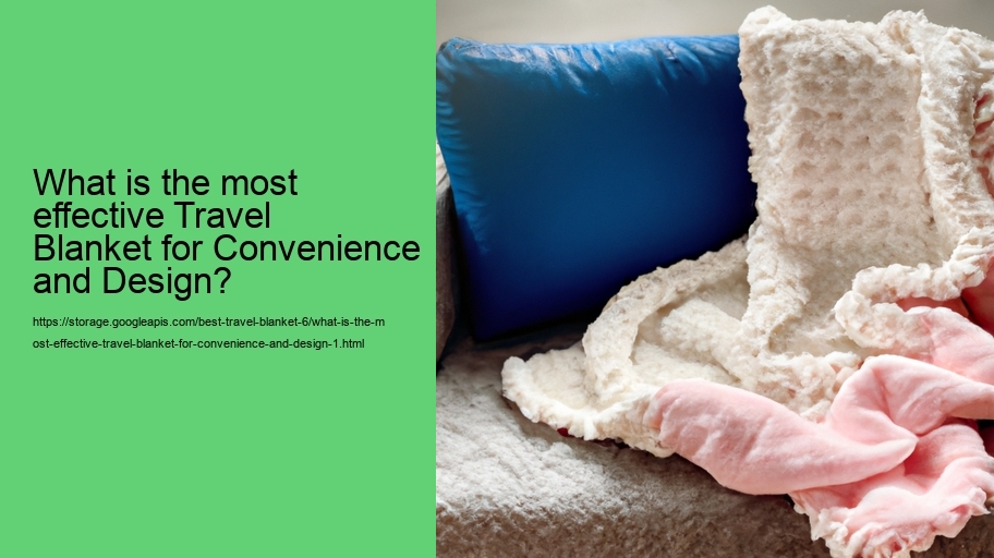 What is the most effective Travel Blanket for Convenience and Design?