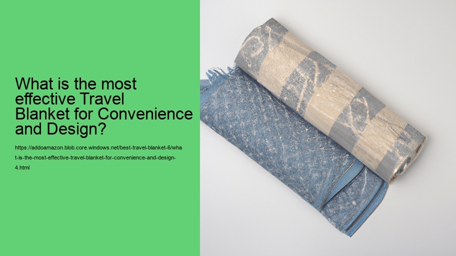 What is the most effective Travel Blanket for Convenience and Design?