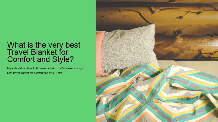 What is the very best Travel Blanket for Comfort and Style?